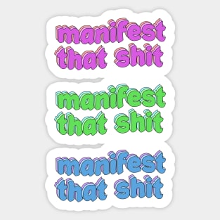 manifest that shit set Sticker